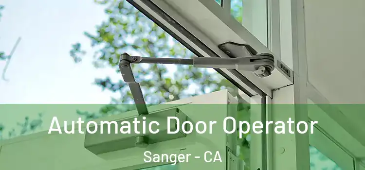 Automatic Door Operator Sanger - CA