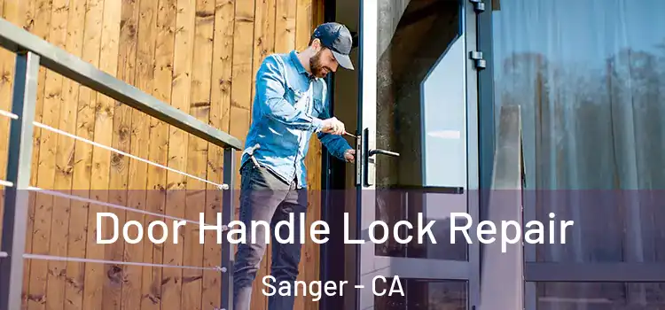 Door Handle Lock Repair Sanger - CA
