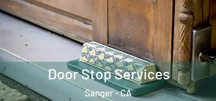 Door Stop Services Sanger - CA