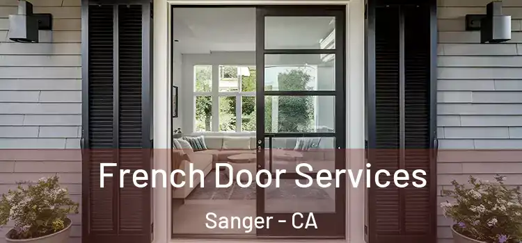 French Door Services Sanger - CA