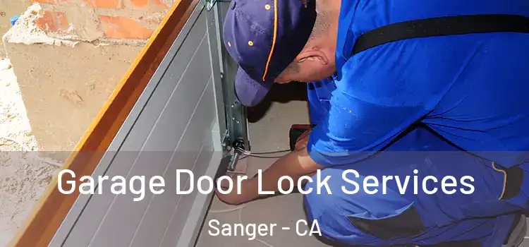 Garage Door Lock Services Sanger - CA