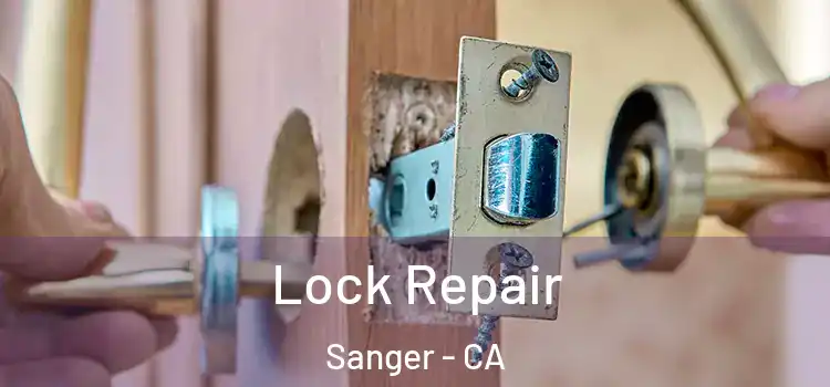 Lock Repair Sanger - CA