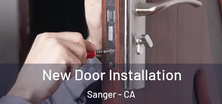 New Door Installation Sanger - CA
