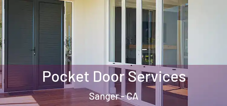 Pocket Door Services Sanger - CA