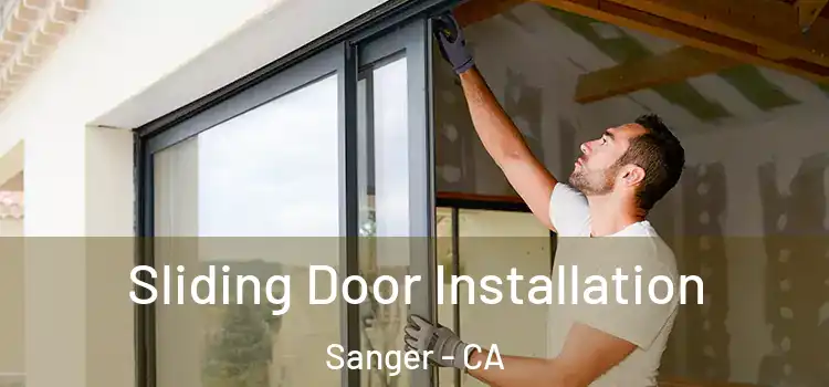 Sliding Door Installation Sanger - CA