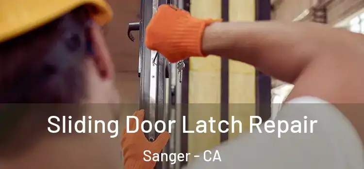 Sliding Door Latch Repair Sanger - CA