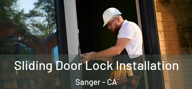 Sliding Door Lock Installation Sanger - CA