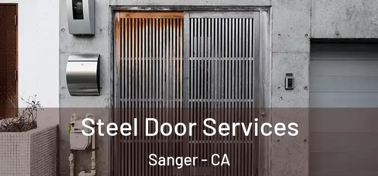 Steel Door Services Sanger - CA